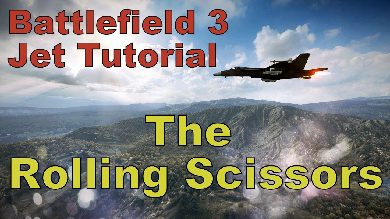 Battlefield 3 Jet Tutorial - The Rolling Scissors