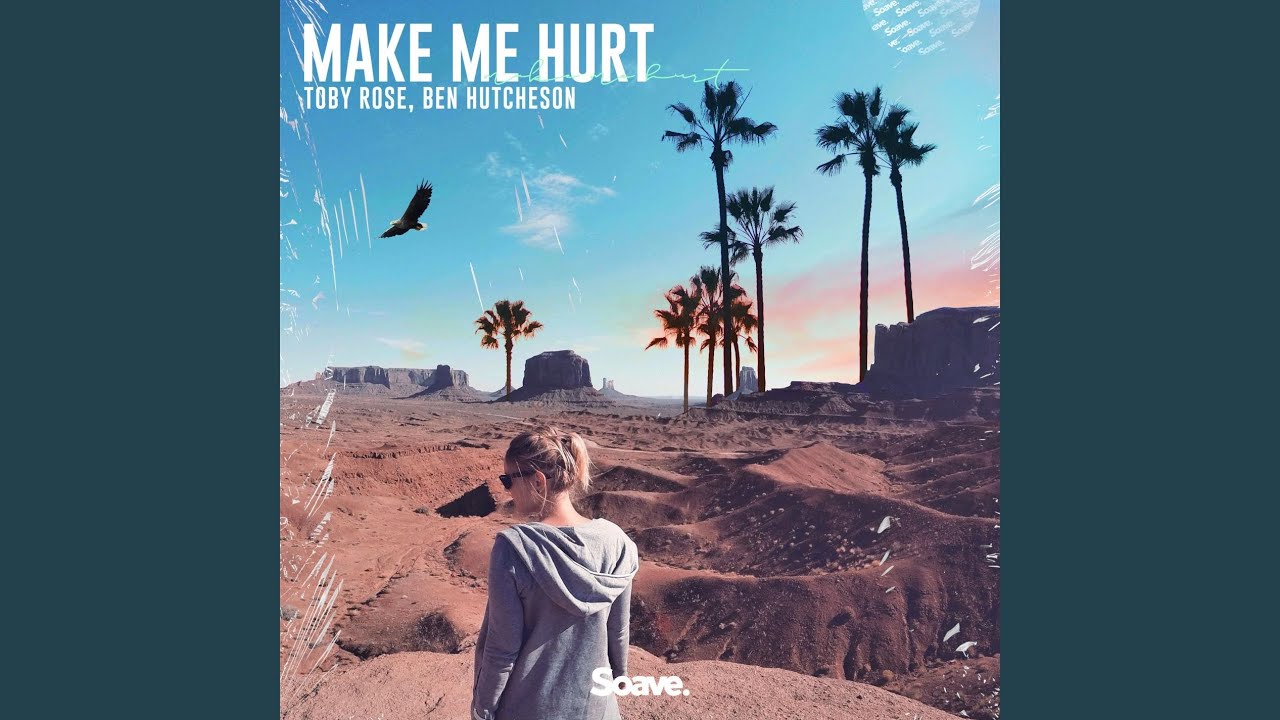 Make Me Hurt