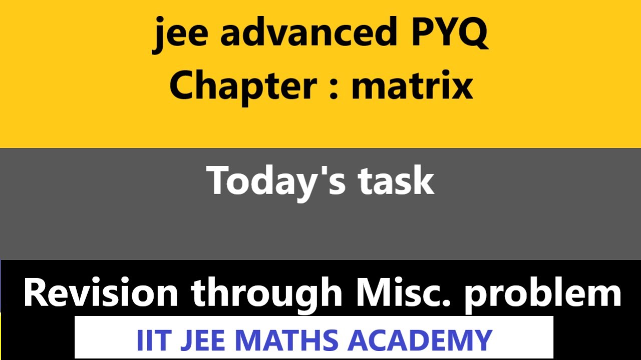 matrix | jee advanced PYQ | IIT JEE MATHS ACADEMY