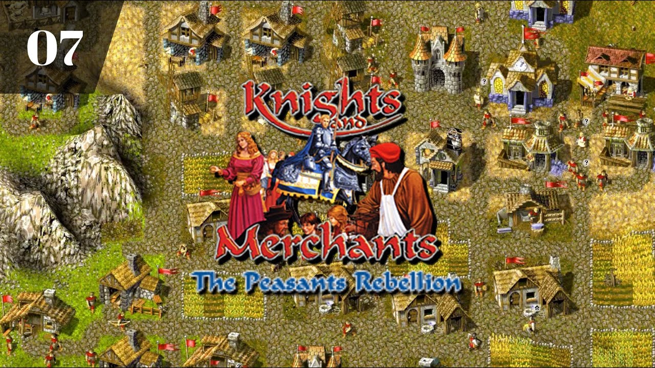 Knights and Merchants Remake: The Peasants Rebellion | Mission 07 | PC-Gameplay