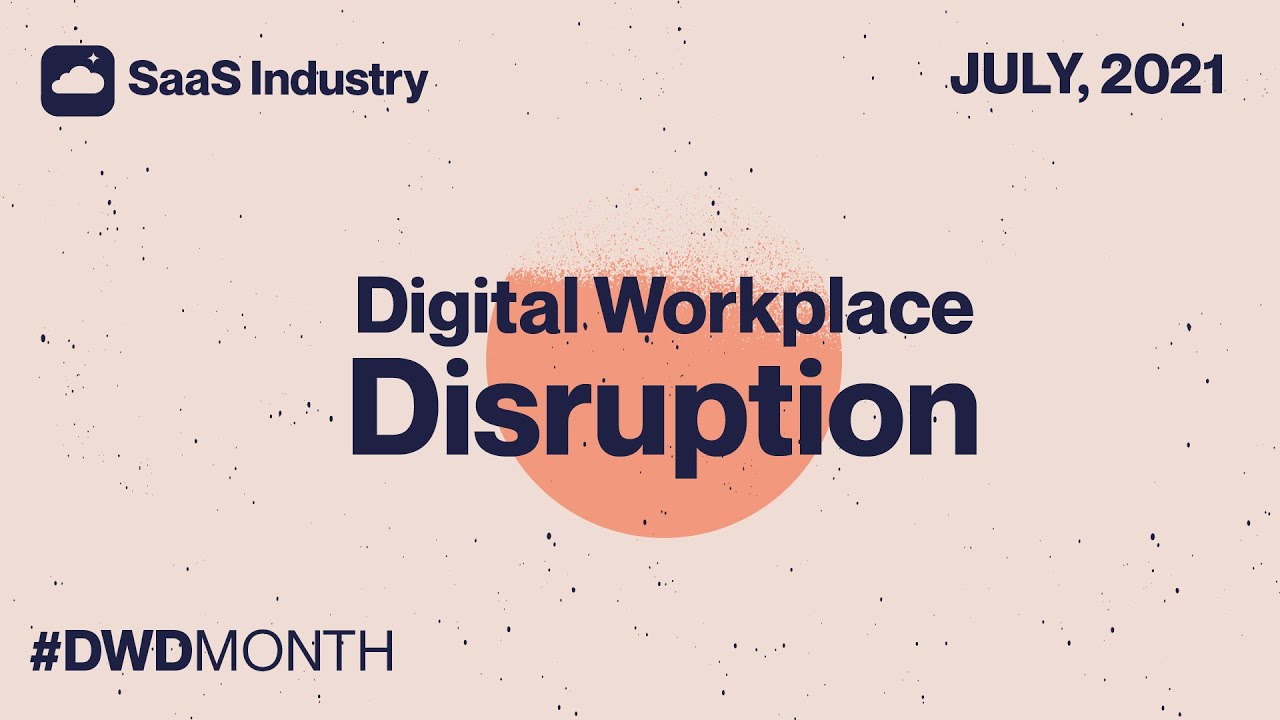 Digital Workplace Disruption - SaaS Industry