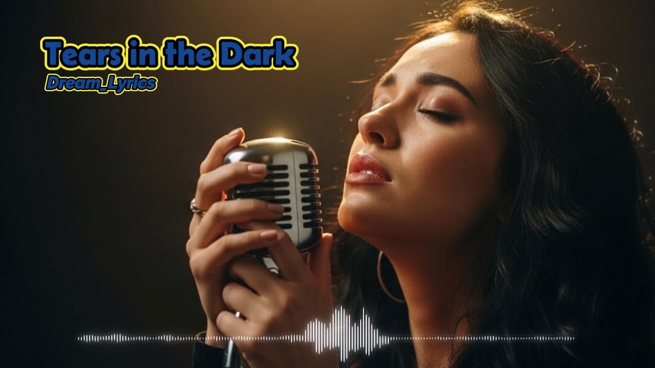 Tears in the Dark - Dream_Lyrics | New English Broken heart Song (Lyrics)