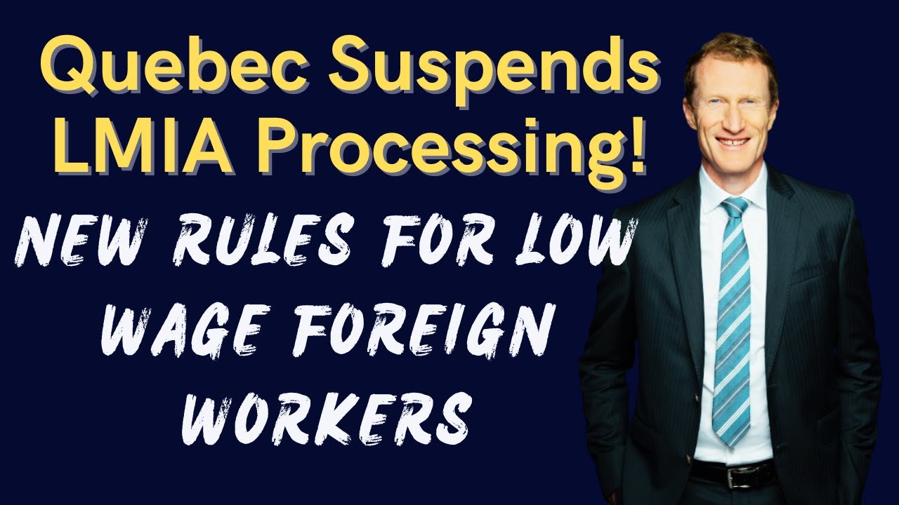 Quebec Suspends LMIA Processing for Low Wage Foreign Workers Deails | Canada Immigration Explore