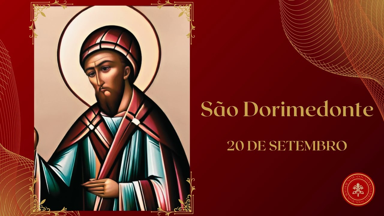 S&atilde;o Dorimedonte: M&aacute;rtir pela Cren&ccedil;a em Cristo! Martirol&oacute;gio. Santos do Dia 20 de Setembro.
