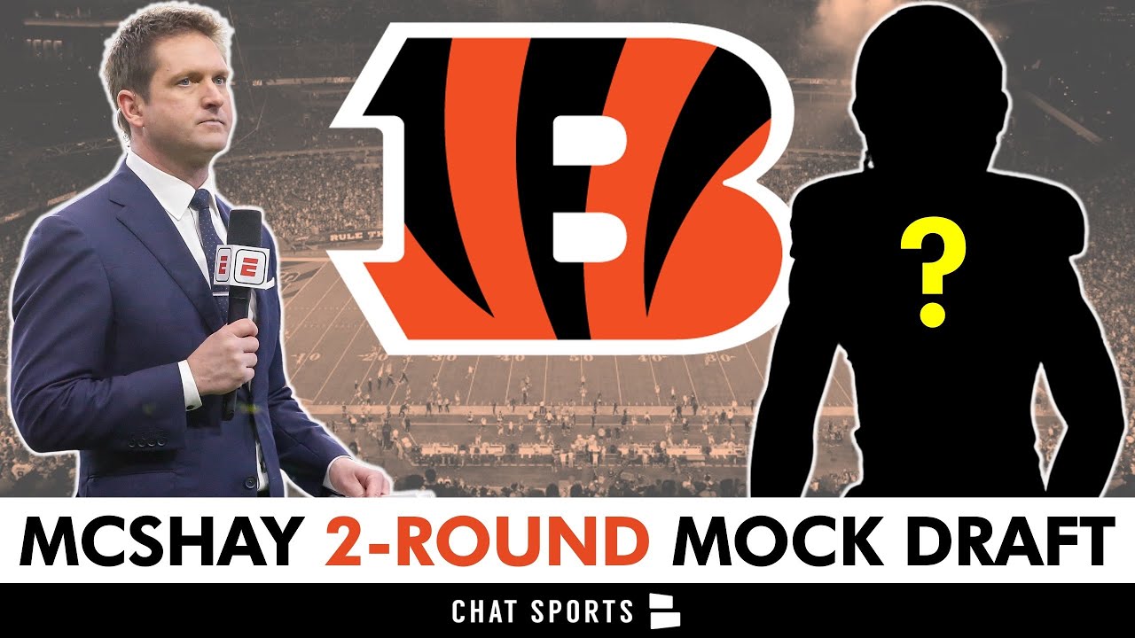 Bengals Rumors: Breaking Down Cincinnati&rsquo;s Draft Picks on ESPN&rsquo;s Todd McShay&rsquo;s NFL Mock Draft
