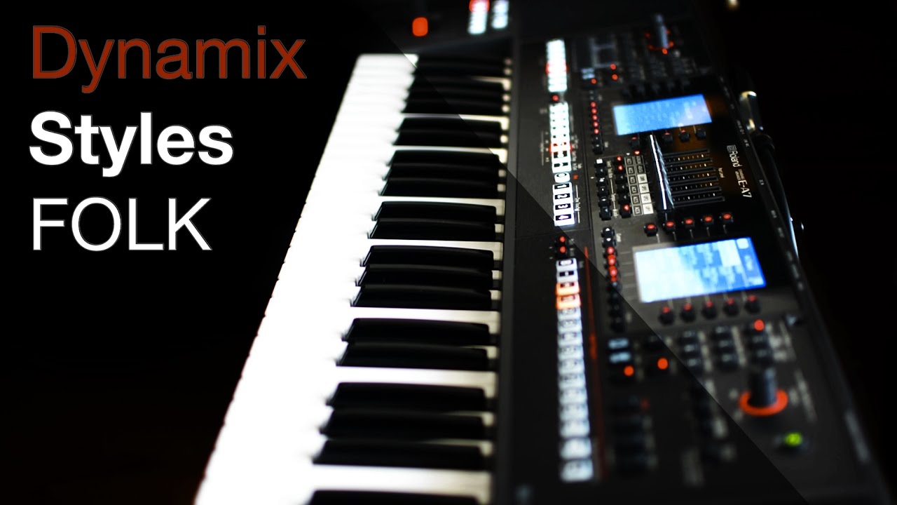 Dynamix Styles FOLK - Roland E-A7 - Korg Pa - Yamaha Tyros & PSR - English subtitles