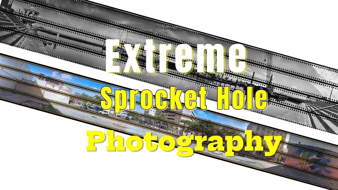 How to Make Extreme Sprocket Hole Photography