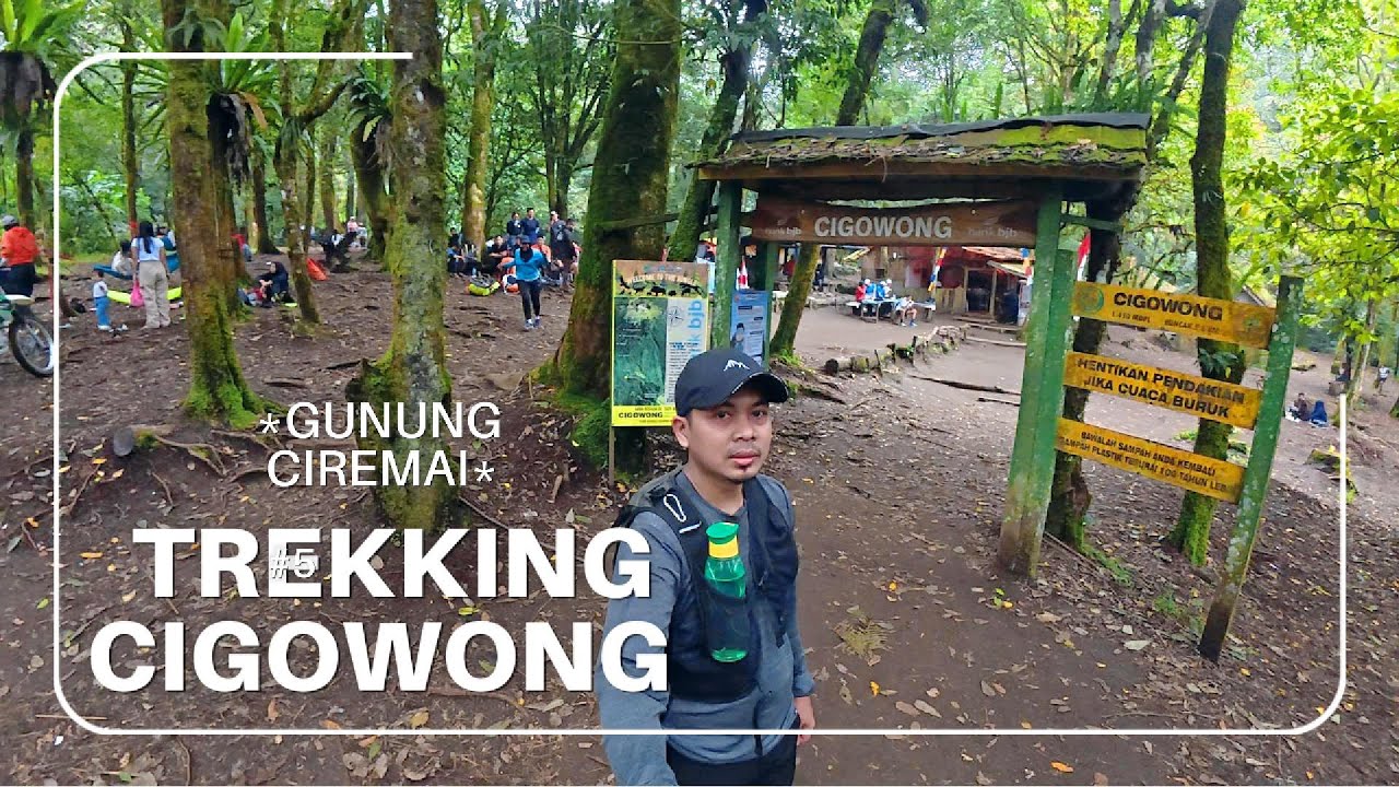 Trekking Cigowong - Jalur Pendakian Gunung Ciremai via Palutungan, Kuningan.