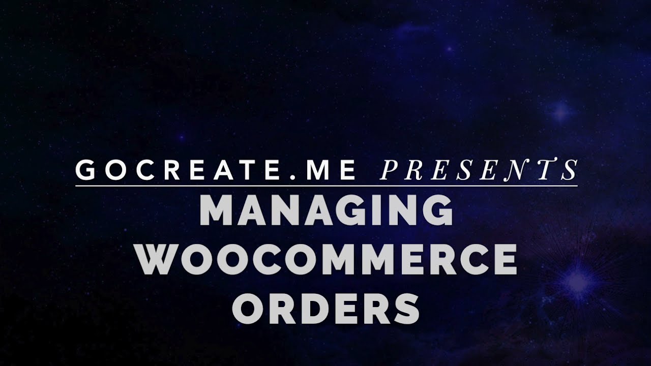 Managing WooCommerce Orders