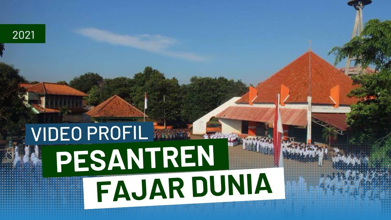 VIDEO PROFIL I PONDOK PESANTREN FAJAR DUNIA CILEUNGSI