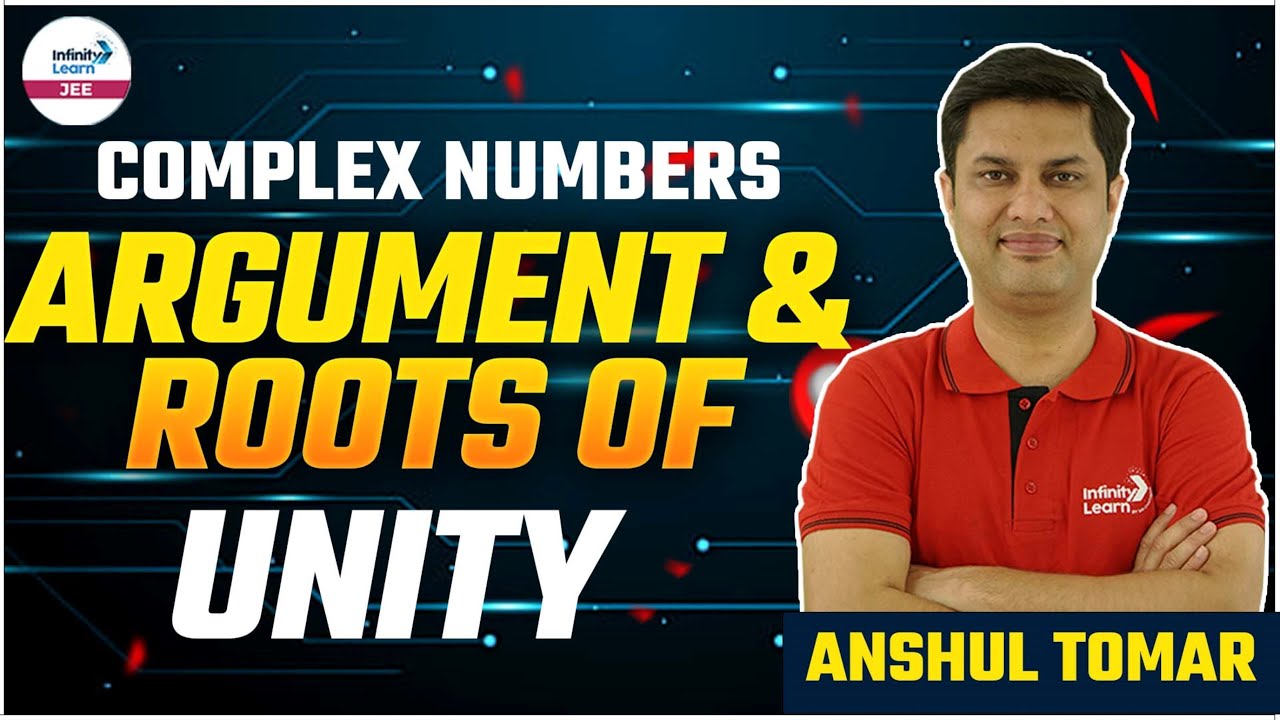Complex Numbers: Argument & Roots of Unity | LIVE | Anshul Tomar | Infinity Learn JEE