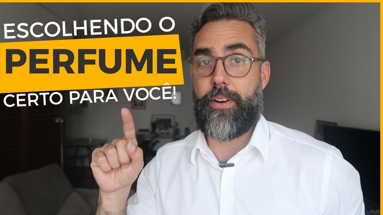 Escolhendo o Perfume CERTO para você! | Cuidados pessoais