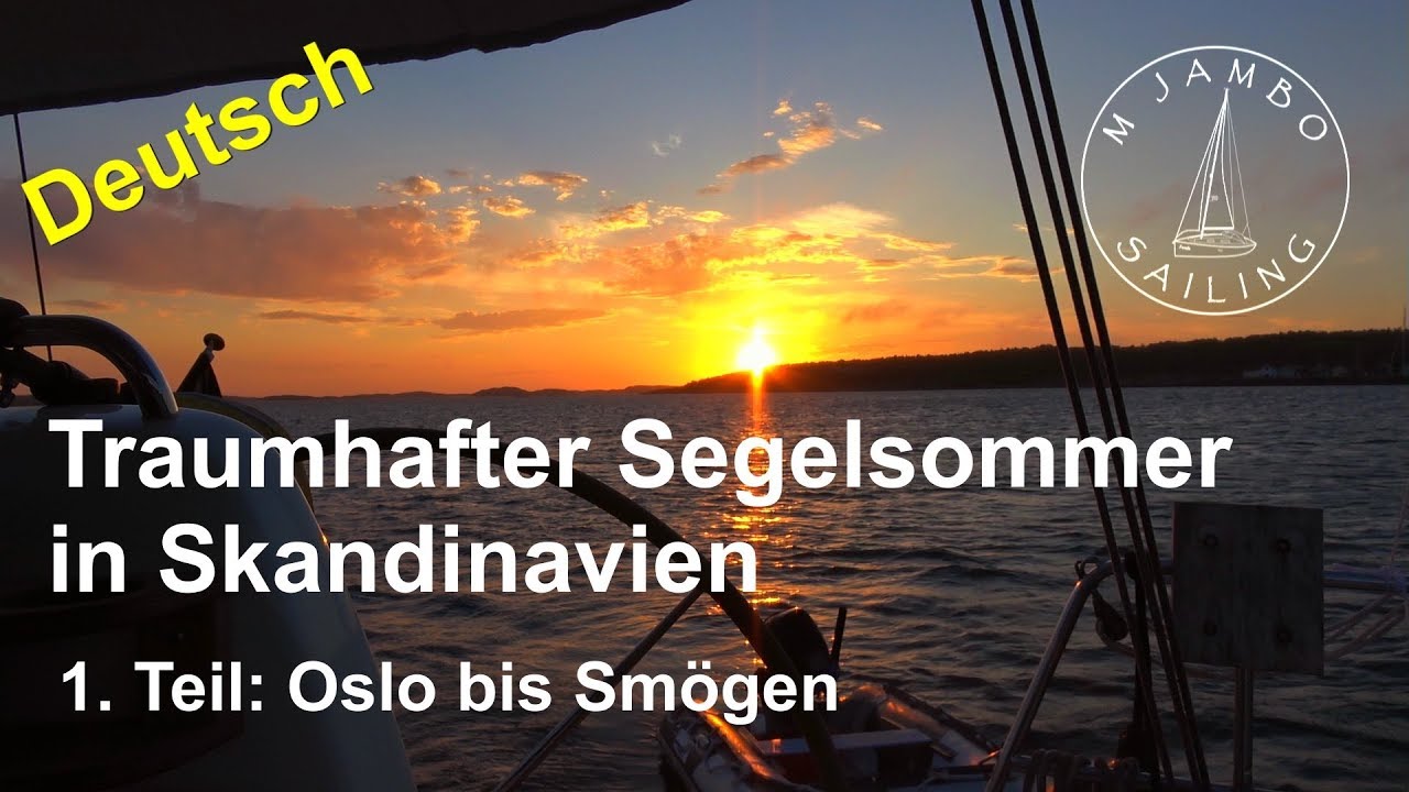 Segeln: Traumhafter Segelsommer in Skandinavien  1. Teil Oslo bis Smögen