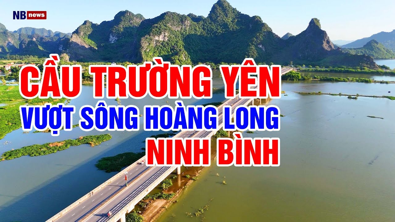 Cầu Trường Yên vượt sông Hoàng Long - Ninh Bình