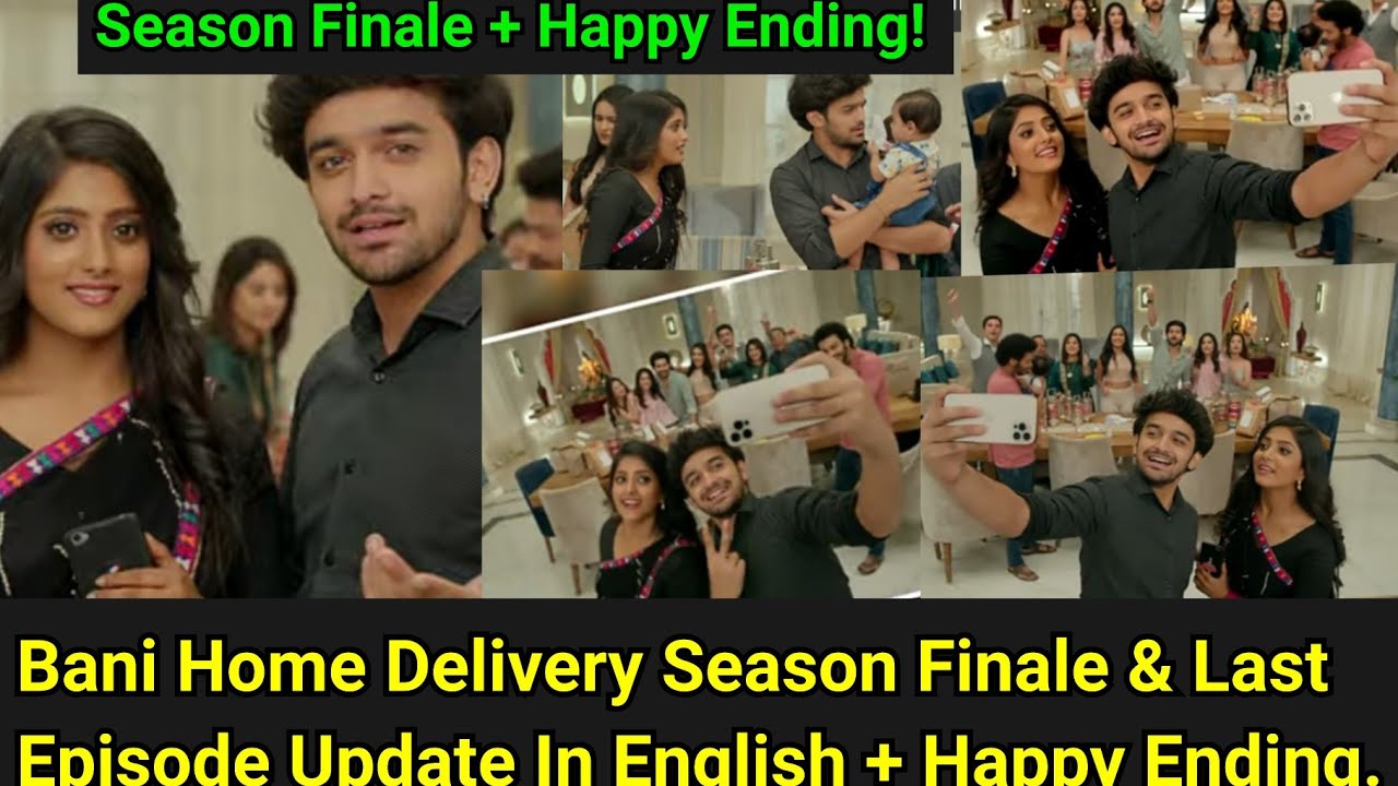 Bani Chow Home Delivery Starlife Season Finale & Last Episode Update In English.