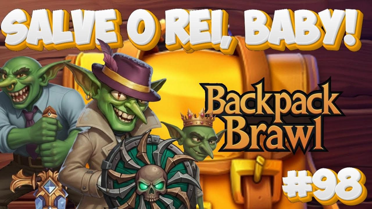 Salve os Reis, Baby! - #98 - Backpack Brawl