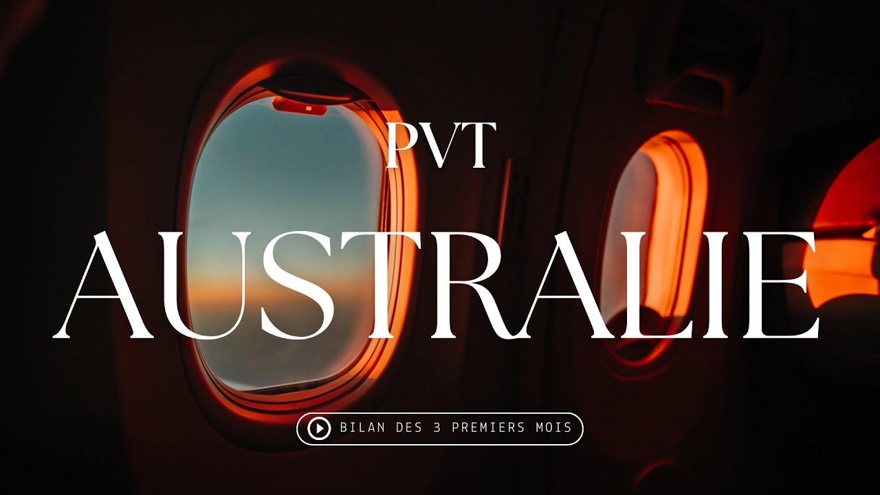 PVT AUSTRALIE BILAN APRES 3 MOIS :  JOB - AMBIANCE - SALAIRE - VIE DECOUVERTE - PROBLEME