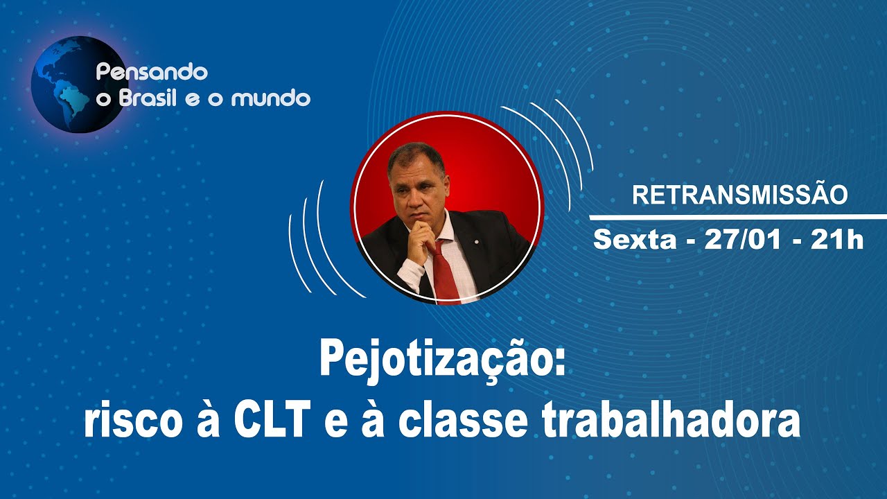 Pejotização: risco à CLT e à classe trabalhadora