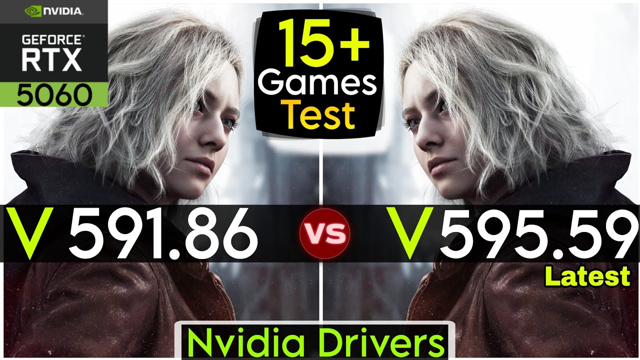 Nvidia Drivers (V 591.86 vs V 595.59) - Test In 15+ Games - ft.RTX 5060