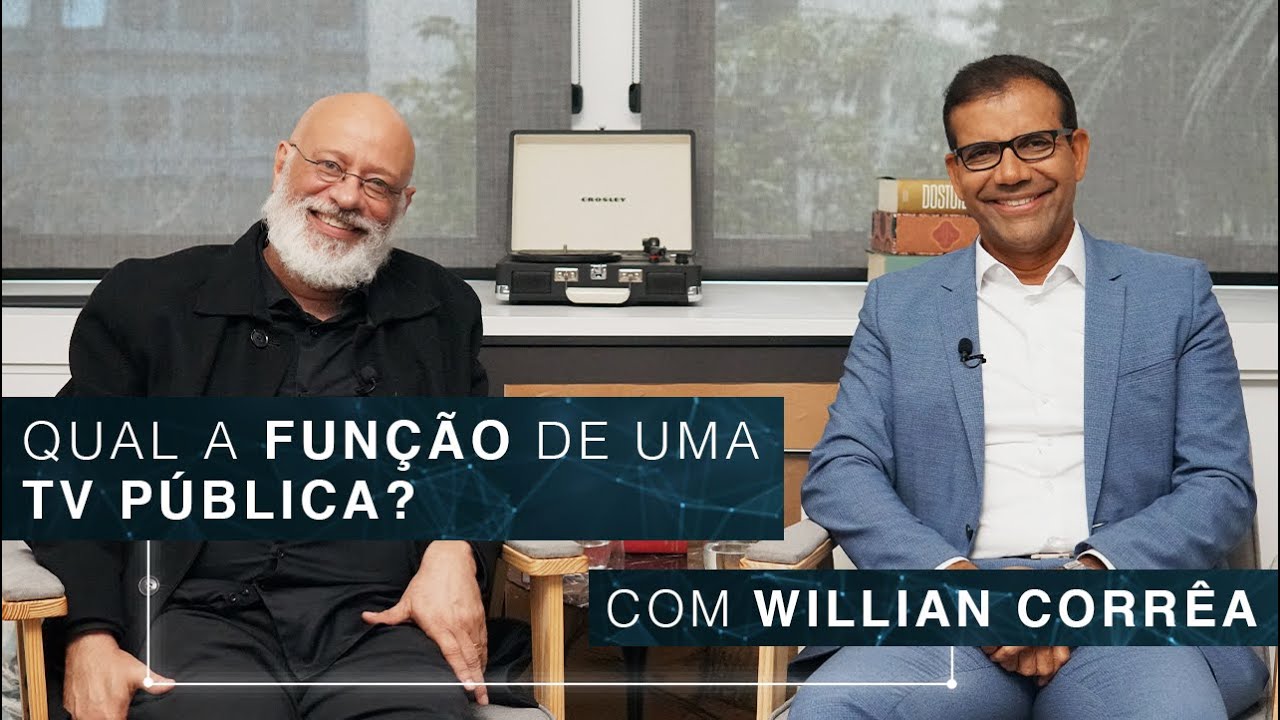 Qual a função de uma TV pública? | Willian Corrêa