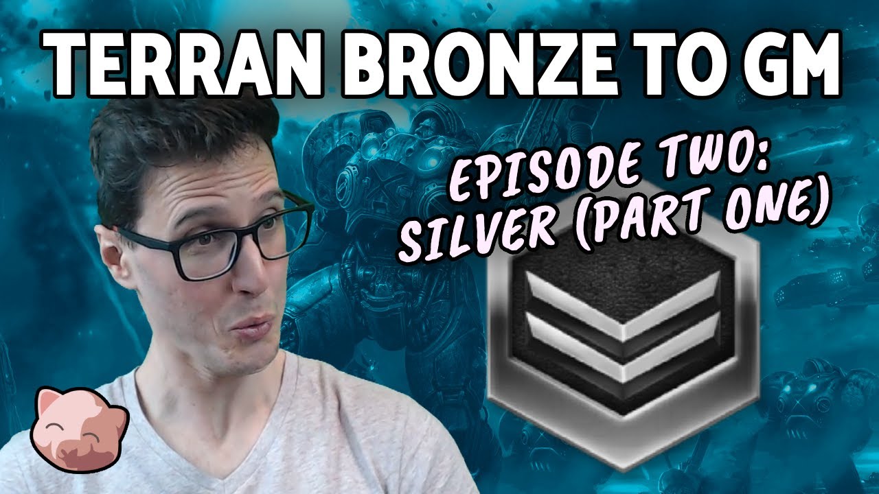 2023 Terran Bronze to GM #2: How to React & Scout in Silver League 1/2 (B2GM) - StarCraft 2