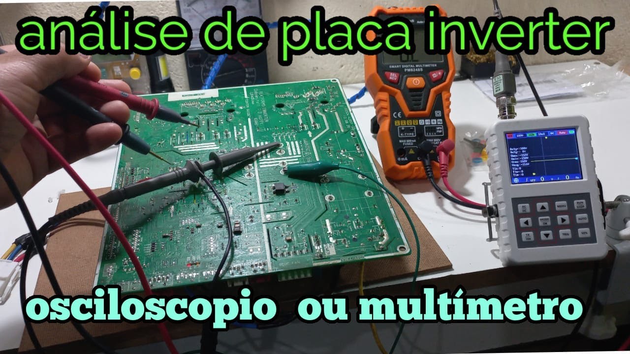 Osciloscópio ou Multímetro para conserto de placas inverter? qual o melhor