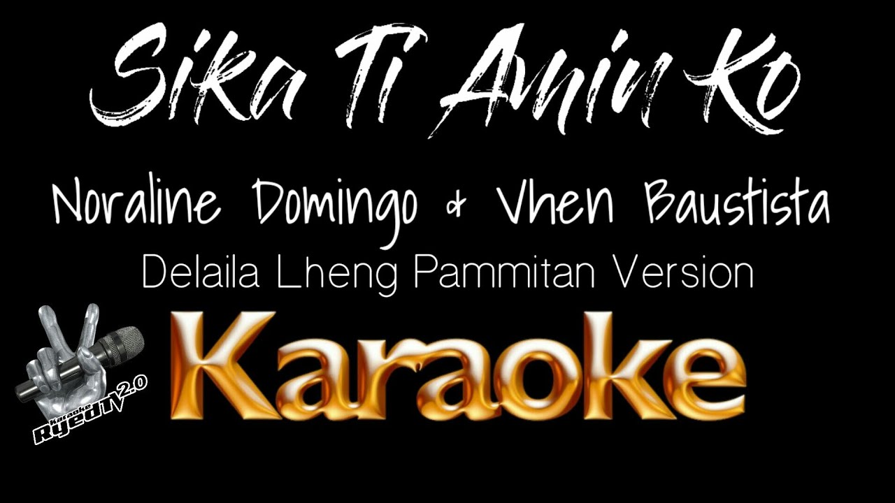 Sika Ti Amin Ko Karaoke Song Noraline Domingo & Vhen Bautista | Lheng Pamittan RyedTV2.0 Karaoke