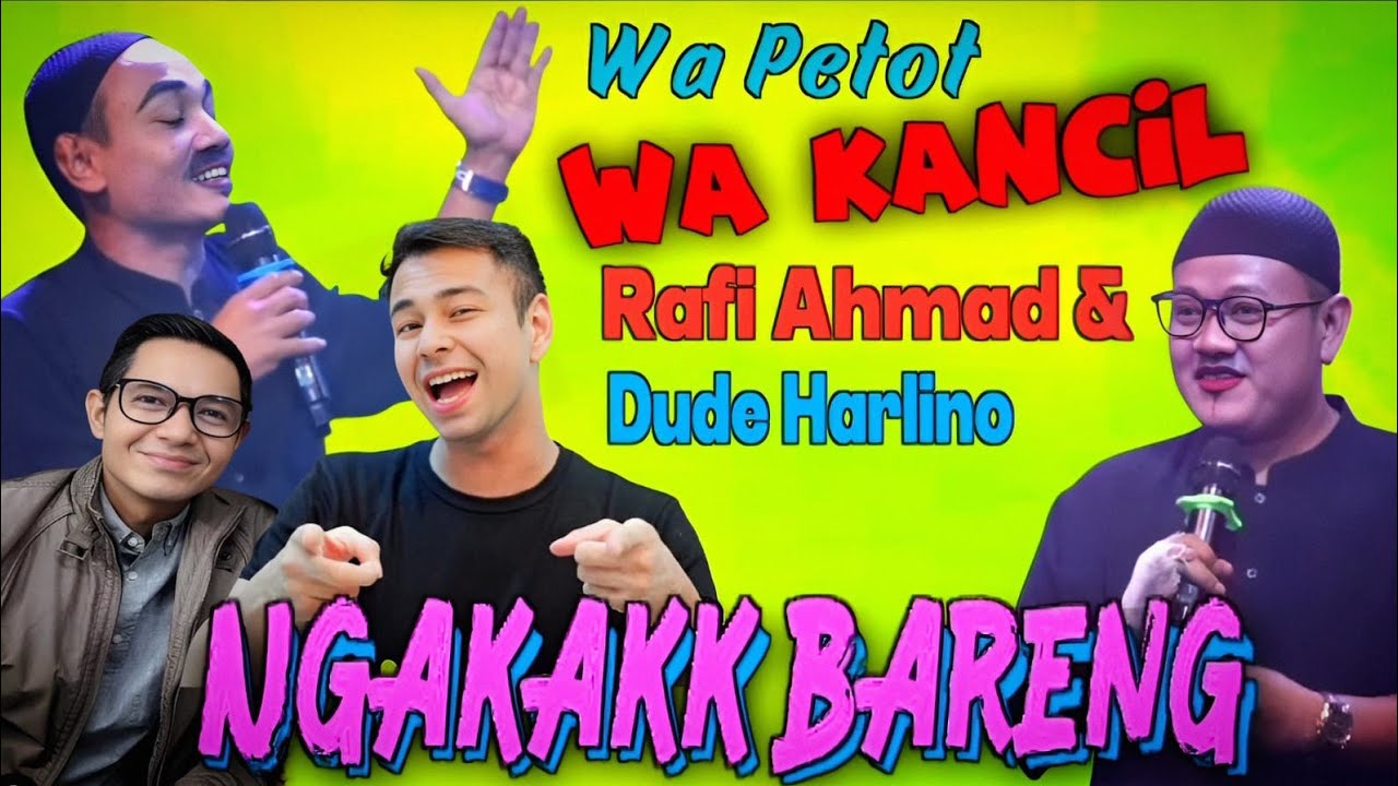 WA KANCIL WA PETOT | BARENG RAFI AHMAD DAN BARENG DUDE HERLINO