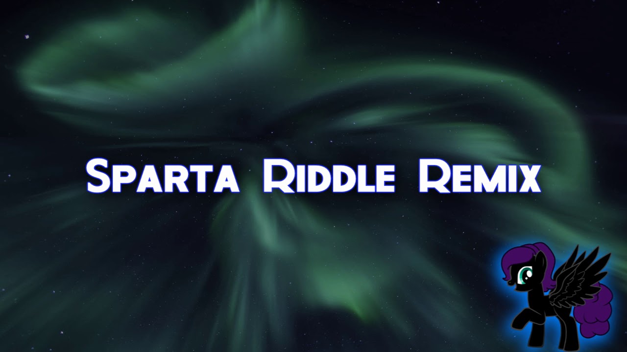 Sparta Riddle Remix (-Reupload-)