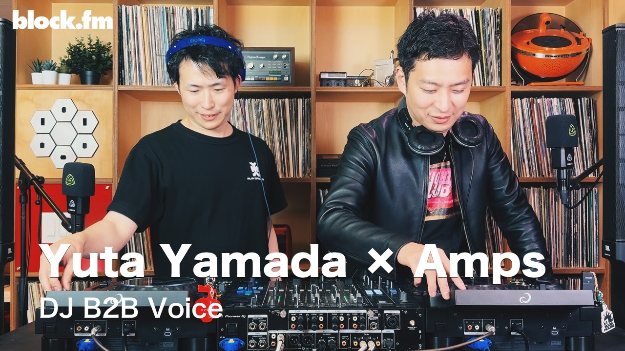 DJ B2B Voice：Yuta Yamada &times; Amps【Deep Tech Set】
