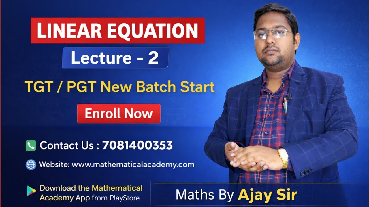 Linear Equations | Lecture - 2 | TGT , PGT , LT-GRADE , OTHER | New Batch Start | Maths By Ajay Sir