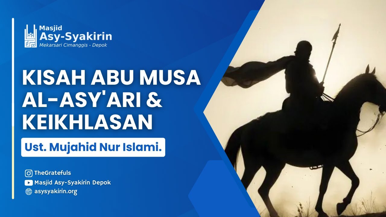 Kisah Abu Musa Al-Asy'ari & Keikhlasan -  Ust. Mujahid Nur Islami | 21 Rajab 1447 H