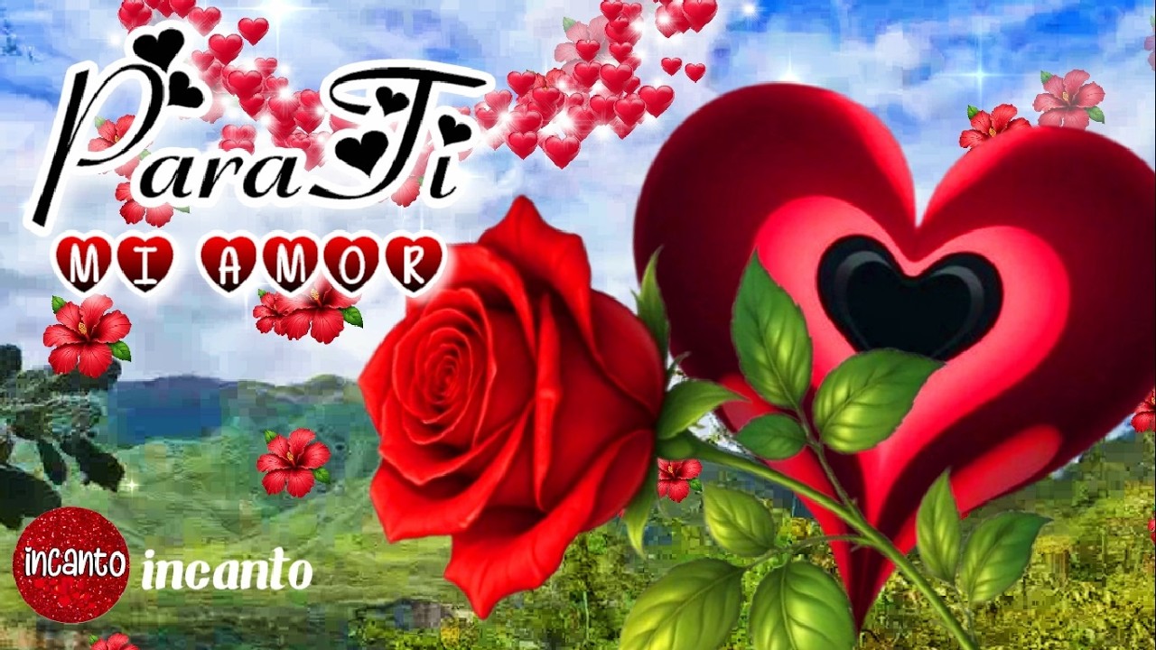 PARA TI MI AMOR 💕 Este bonito mensaje Te Dedico el video de amor mas bonito del mundo