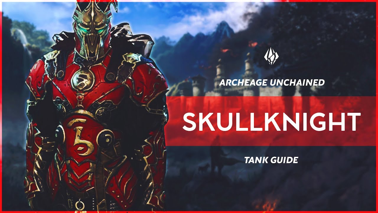 ArcheAge Unchained: Skullknight Gear & Skill Guide!