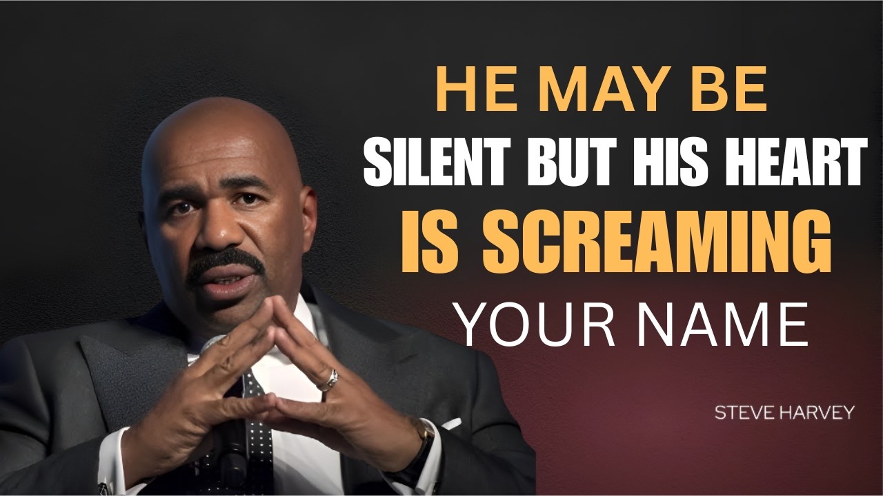 He May Be Silent But His Heart Is Screaming Your Name | Steve Harvey Motivation