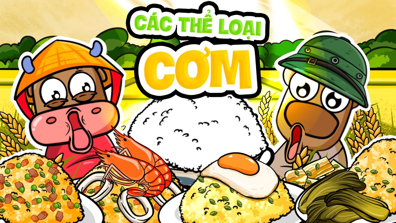 CƠM - TỔNG HỢP TẤT TẦN TẬT CÁC LOẠI CƠM VIỆT LÀM BẠN ĐÓI CON MẮT | CÂU CHUYỆN KINH DOANH