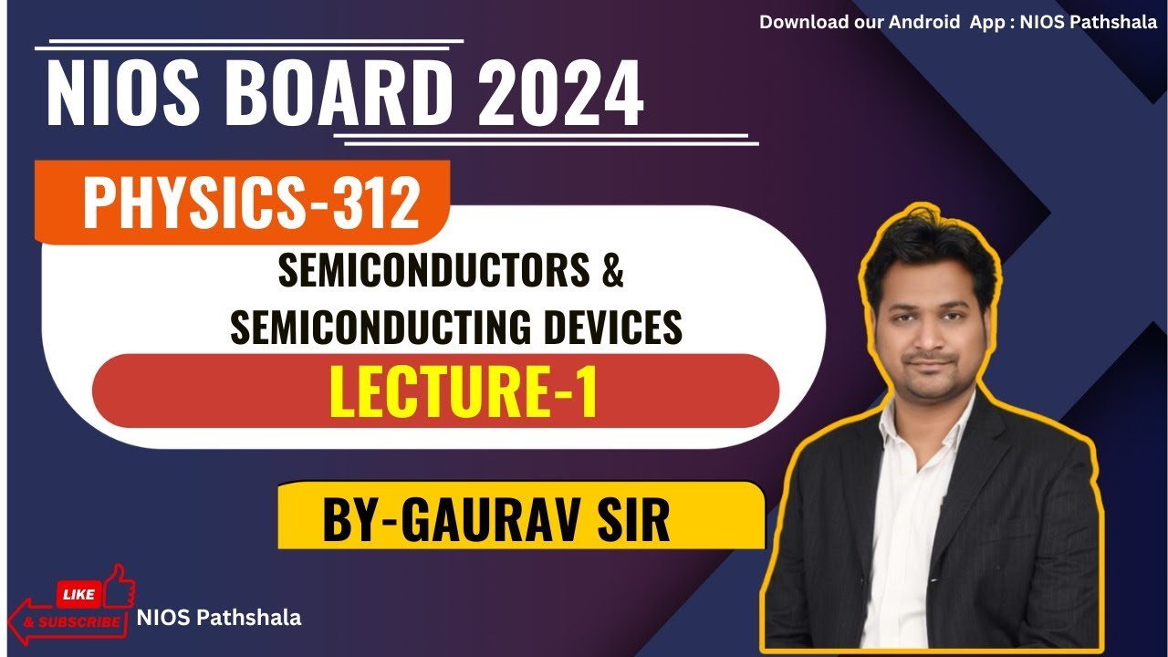 Physics(12th)| Semiconductors & Semiconducting Devices |By Gaurav Sir | NIOS Pathshala