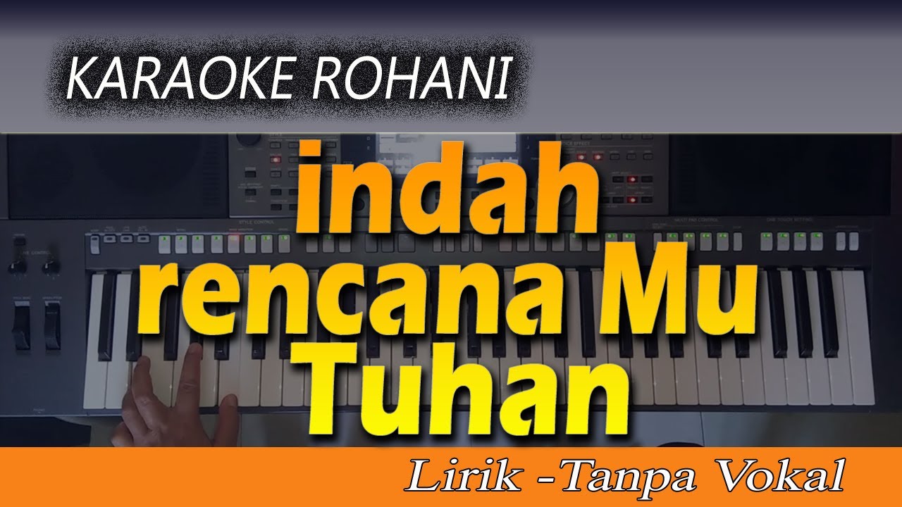 Karaoke INDAH RENCANAMU TUHAN | Lagu Rohani - Lirik Tanpa Vokal