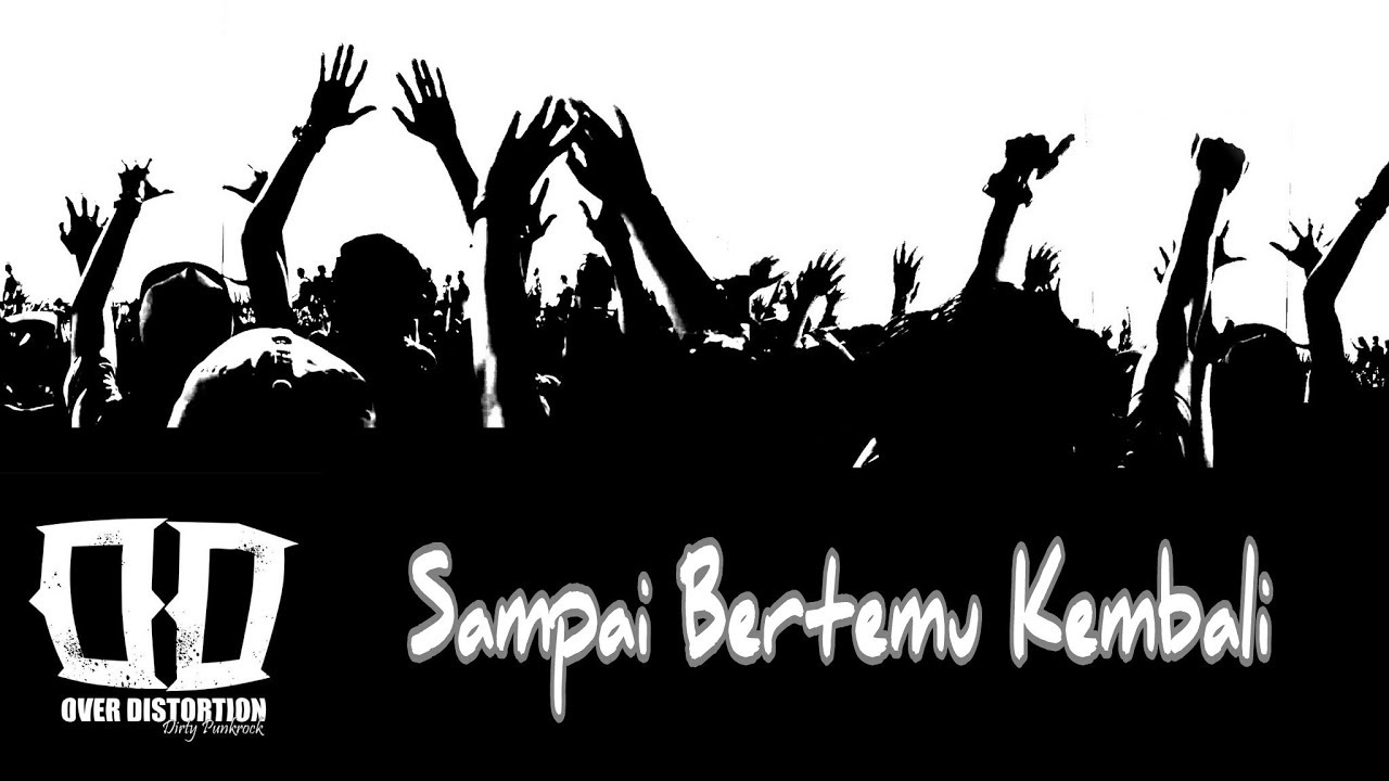 Over Distortion - Sampai Bertemu Kembali (Official Audio Lyric)