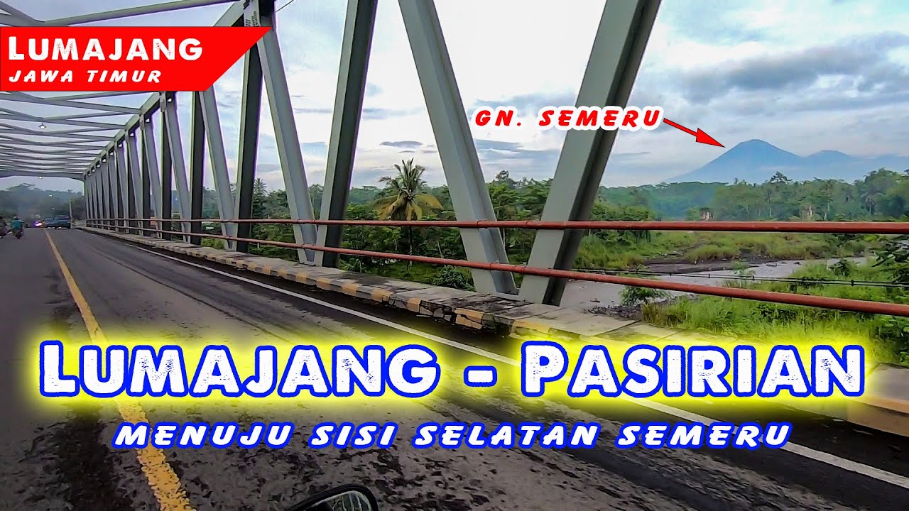 MENUJU GLADAK PERAK: Kota Lumajang ke Pasirian, Sisi Selatan Semeru