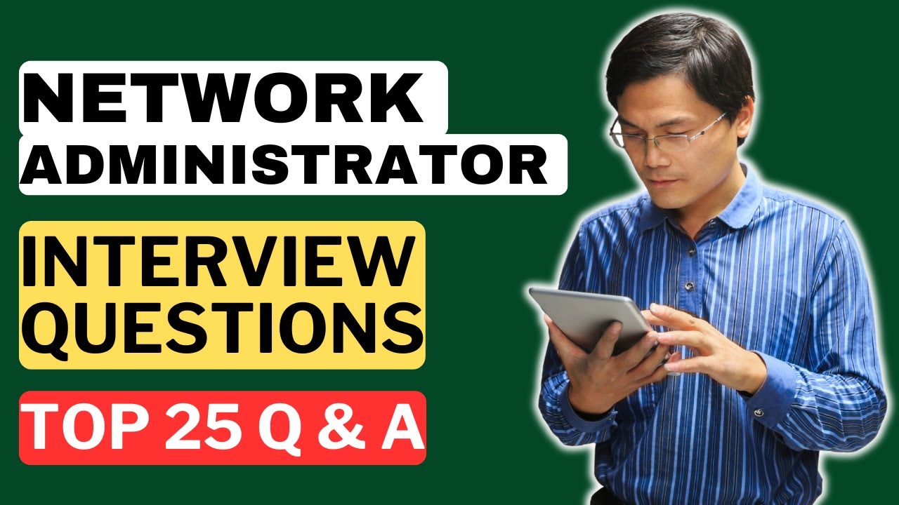 Network Administrator Interview Questions & Answers | How to Pass a Network Administrator Interview