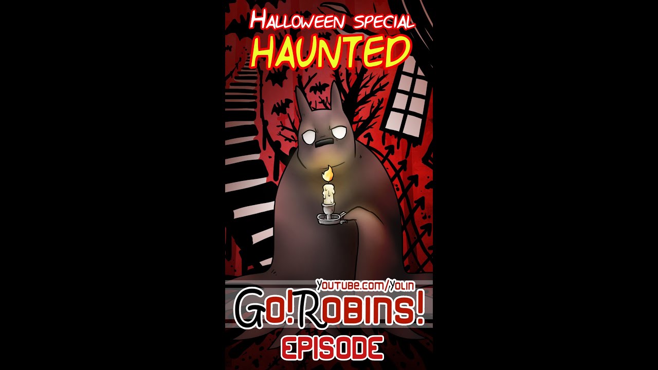 Go!Robins! - Halloween Special 3 HAUNTED (Animation)