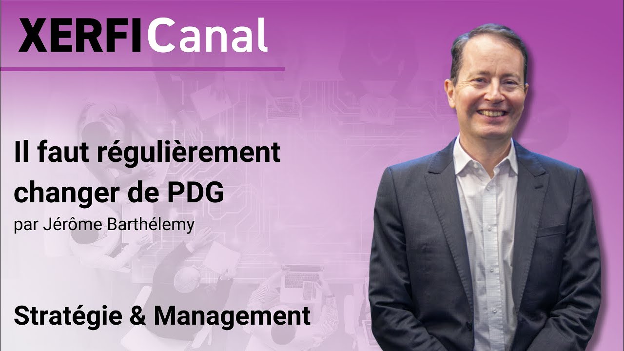 Il faut régulièrement changer de PDG [Jérôme Barthélemy]