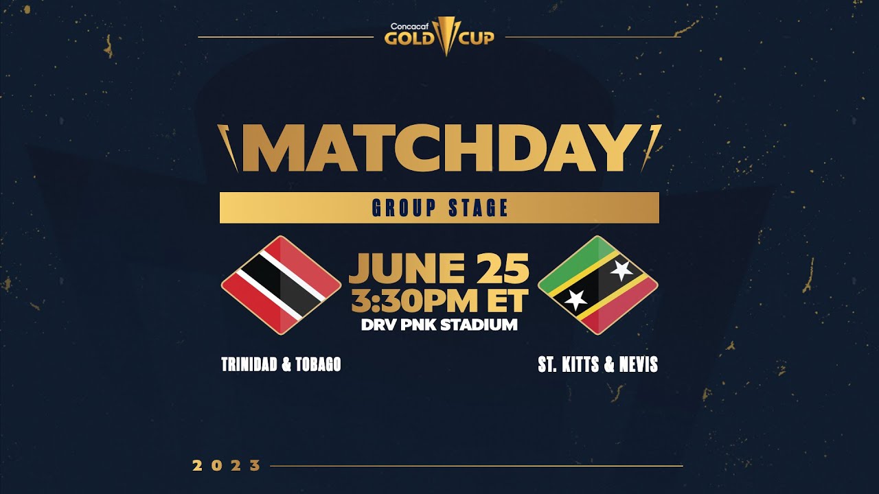 Concacaf Gold Cup 2023 | Trinidad & Tobago vs Saint Kitts & Nevis