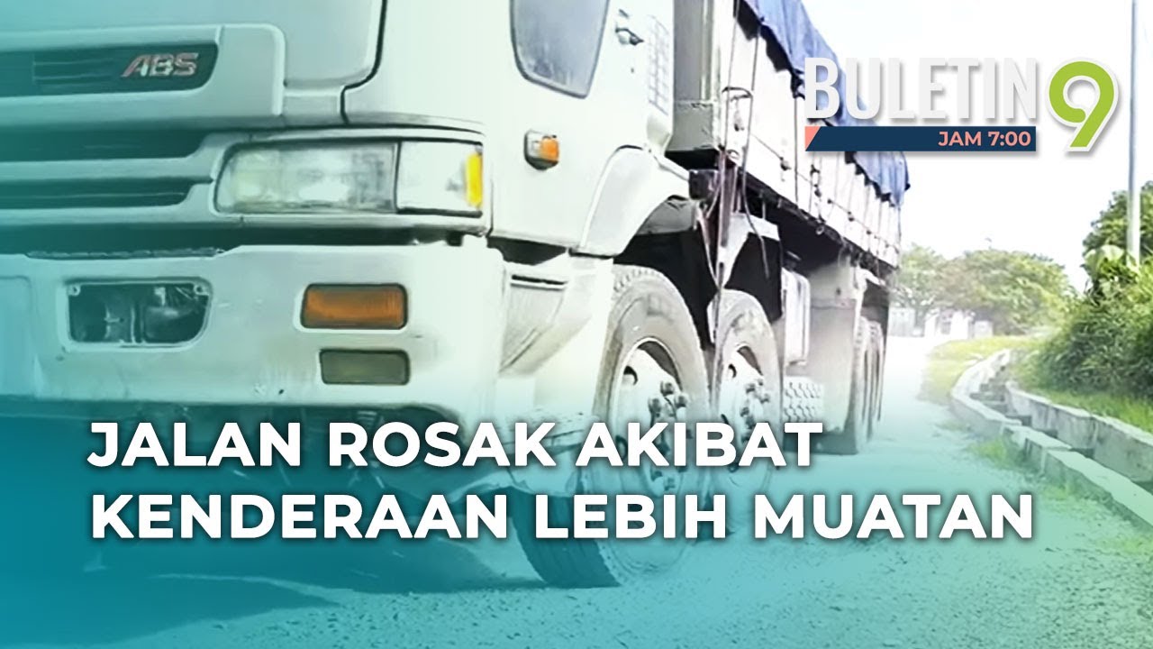 Lori Muatan Lebih Had Punca Jalan&nbsp;Rosak