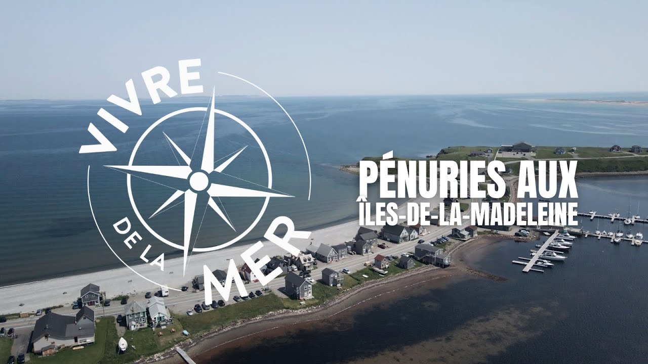 Vivre de la mer: Pénuries aux Îles-de-la-Madeleine