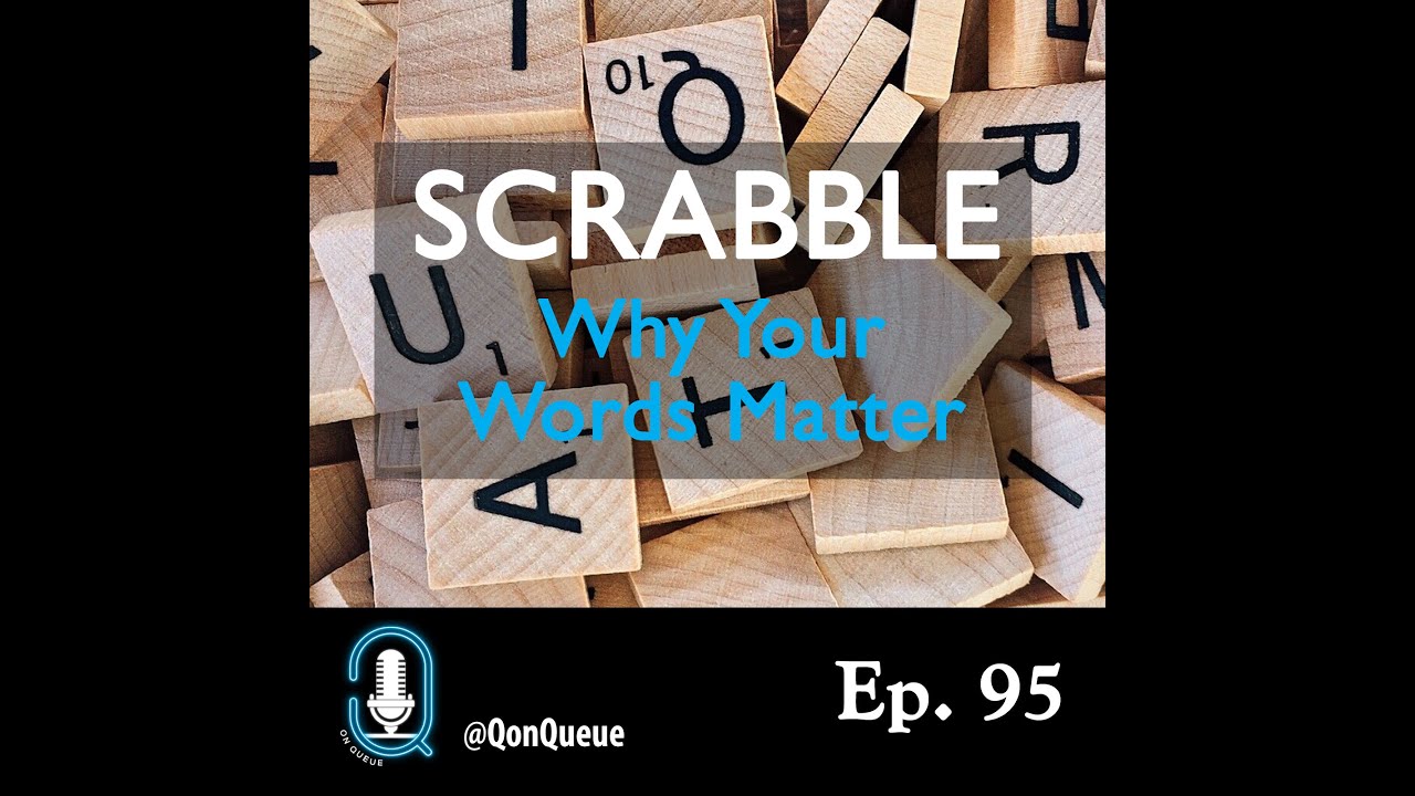 Q on queue 095: Scrabble