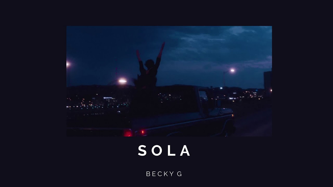 sola - becky g | slowed