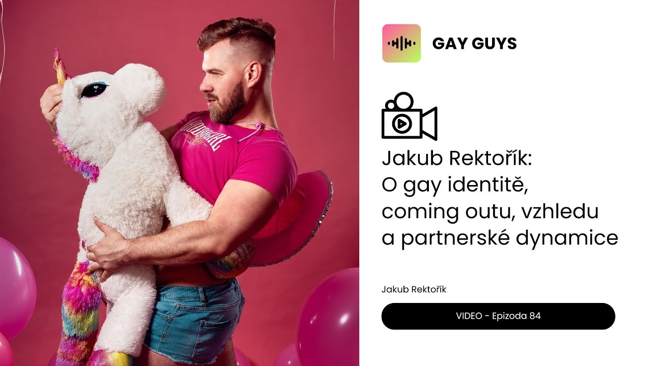 Jakub Rektořík: O gay identitě, coming outu, vzhledu a partnerské dynamice ■ Epizoda 84 ■ GAY GUYS