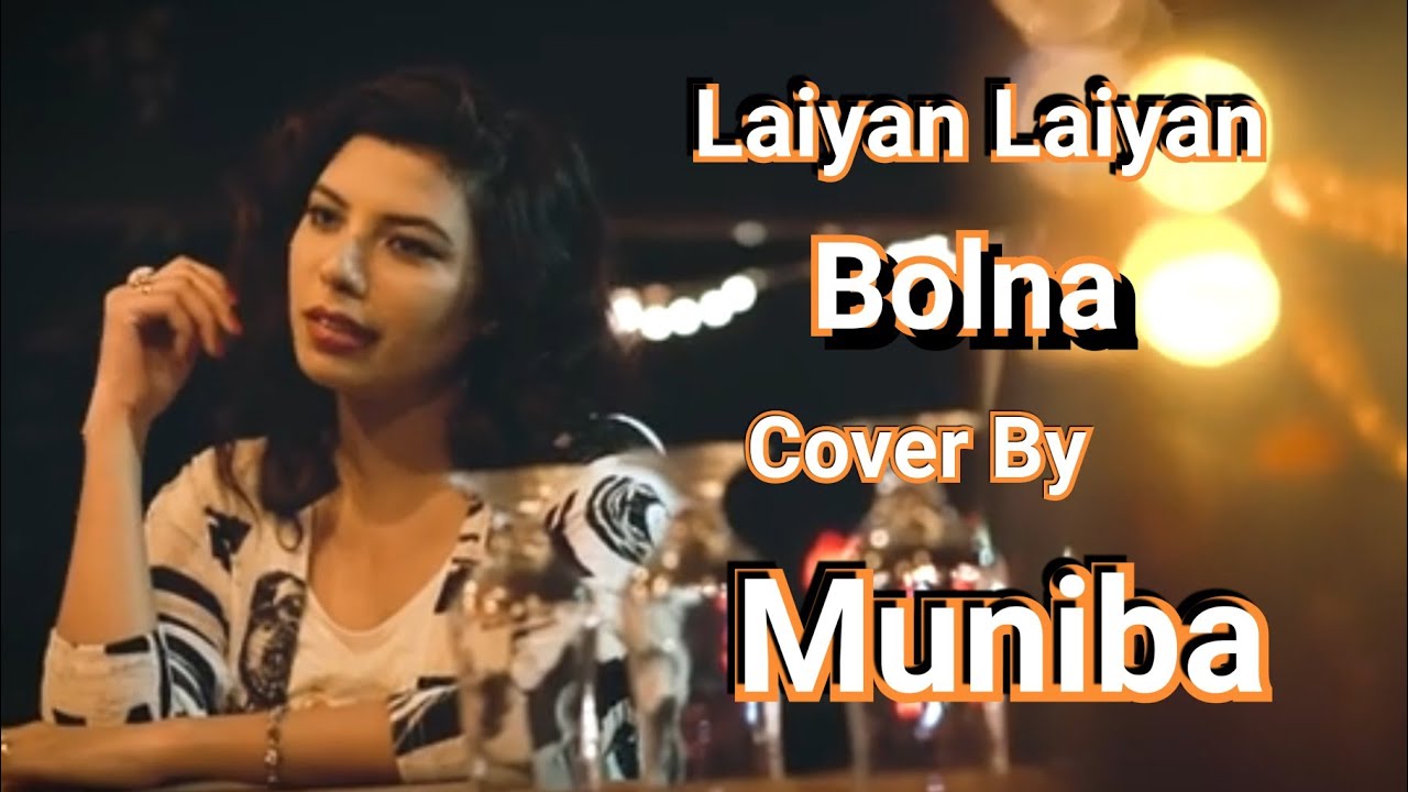 Laiyan Laiyan Main Tere Naal x Bolna Mahi Bolna by Muniba Naeem #coversong #oldsongs #laiyanlaiyan